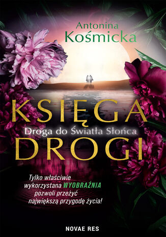 Księga drogi. Droga do światła słońca Antonina Kośmicka - okladka książki