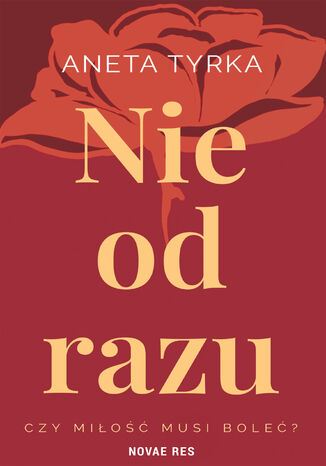 Nie od razu Aneta Tyrka - okladka książki