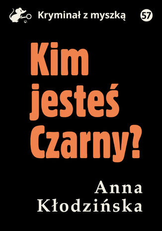 Kim jesteś Czarny? Anna Kłodzińska - okladka książki