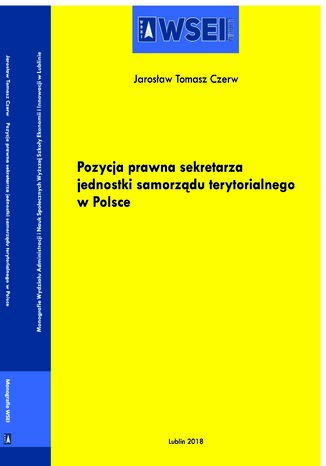 Pozycja prawna sekretarza jednostki samorządu terytorialnego w Polsce Jarosław Tomasz Czerw - okladka książki