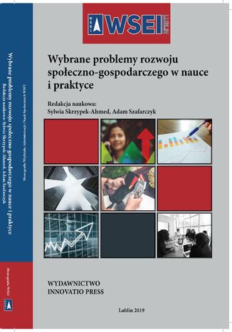 Wybrane problemy rozwoju społeczno-gospodarczego w nauce i praktyce Sylwia Skrzypek-Ahmed, Adam Szafarczyk - okladka książki