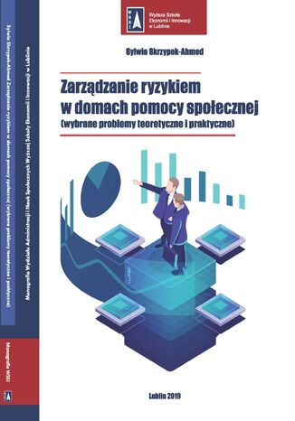 Zarządzanie ryzykiem w domach pomocy społecznej (wybrane problemy teoretyczne i praktyczne) Sylwia Skrzypek-Ahmed - okladka książki