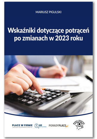 Wskaźniki dotyczące potrąceń po zmianach w 2023 roku Mariusz Pigulski - okladka książki