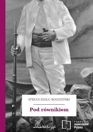 Pod równikiem Stefan Szolc-Rogoziński - okladka książki