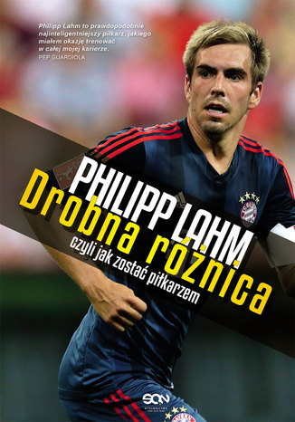 Drobna różnica, czyli jak zostać piłkarzem Philipp Lahm - okladka książki