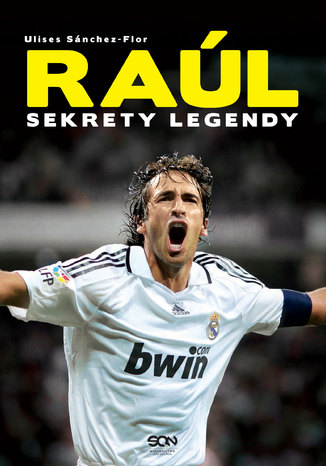 Raúl. Sekrety legendy Ulises Sánchez-Flor - okladka książki