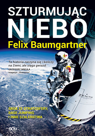 Felix Baumgartner. Szturmując niebo Felix Baumgartner, Thomas Becker - okladka książki