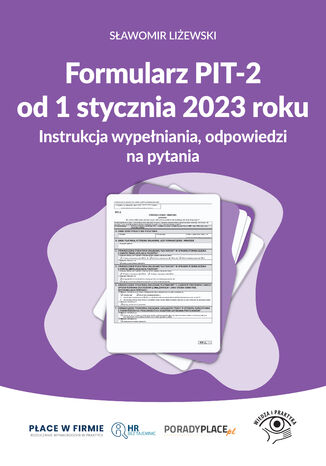 Formularz PIT-2 od 1 stycznia 2023 r. - instrukcja wypełniania, odpowiedzi na pytania Sławomir Liżewski - okladka książki