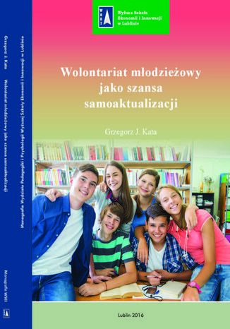 Wolontariat młodzieżowy jako szansa samoaktualizacji Grzegorz Kata - okladka książki