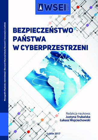 Bezpieczeństwo państwa w cyberprzestrzeni Justyna Trubalska, Łukasz Wojciechowski - okladka książki