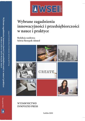 Wybrane zagadnienia innowacyjności i przedsiębiorczości w nauce i praktyce Sylwia Skrzypek-Ahmed - okladka książki