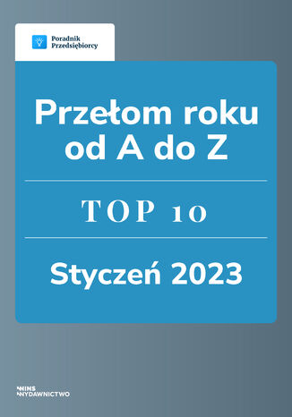 Przełom roku od A do Z - TOP 10 styczeń 2023 Małgorzata Lewandowska, Tomasz Burchard, Zespół wFirma.pl - okladka książki