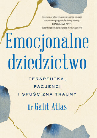 Emocjonalne dziedzictwo. Terapeutka, pacjenci i spuścizna traumy Galit Atlas - okladka książki