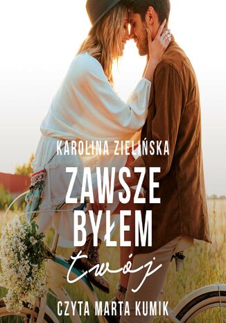 Zawsze byłem Twój Karolina Zielińska - okladka książki