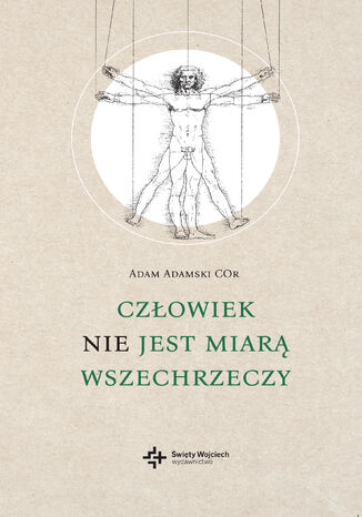 Człowiek nie jest miarą wszechrzeczy Adam Adamski COr - okladka książki