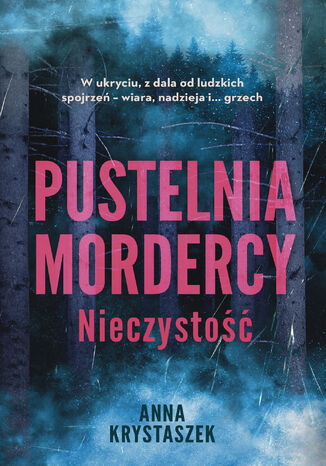 Pustelnia mordercy. Nieczystość Anna Krystaszek - okladka książki