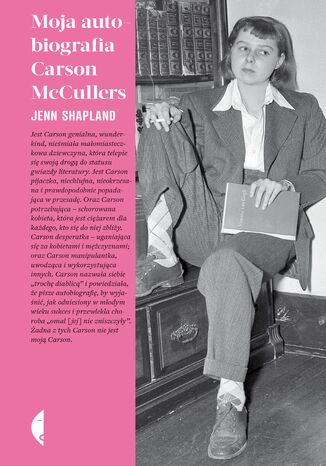 Moja autobiografia Carson McCullers Jenn Shapland - okladka książki