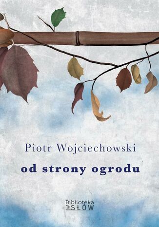 Od strony ogrodu Piotr Wojciechowski - okladka książki