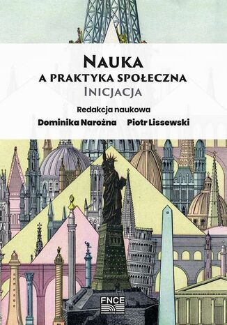 Nauka a praktyka społeczna. Inicjacja Dominika Narożna, Piotr Lissewski - okladka książki