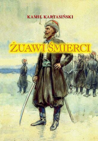 Żuawi śmierci Kamil Kartasiński - okladka książki