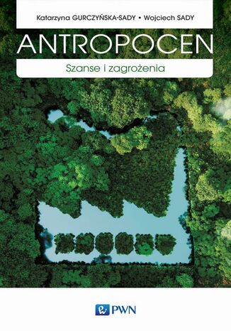 Antropocen Wojciech Sady, Katarzyna Gurczyńska-Sady - okladka książki