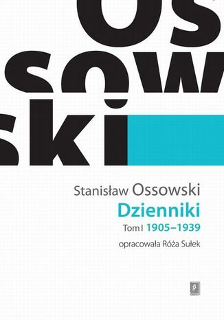 Dzienniki Tom I 1905-1939 Stanisław Ossowski - okladka książki