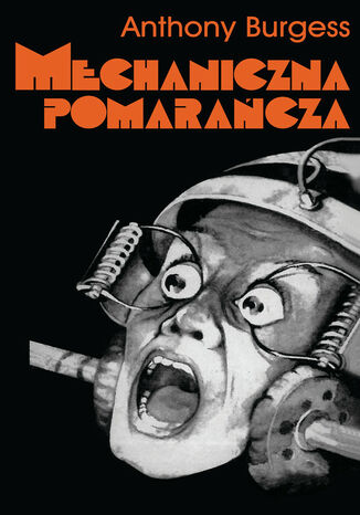 Mechaniczna Pomarańcza Anthony Burgess - okladka książki