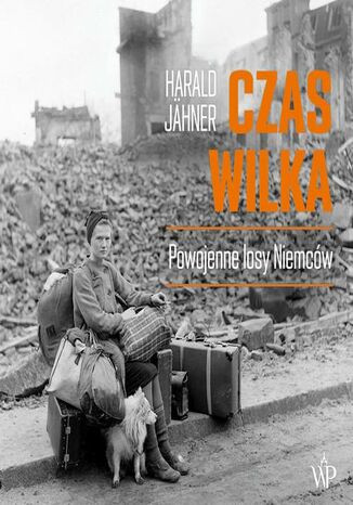 Czas wilka. Powojenne losy Niemców Harald Jähner - audiobook MP3