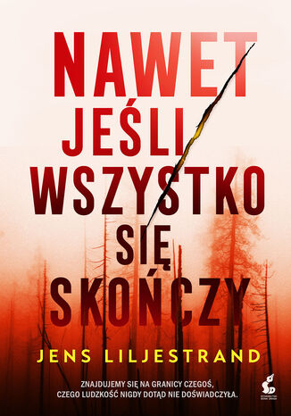 Nawet jeśli wszystko się skończy Jens Liljestrand - okladka książki