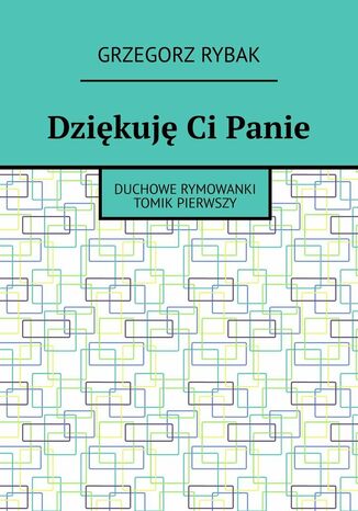 Dziękuję Ci Panie Grzegorz Rybak - okladka książki