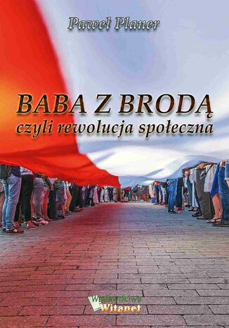 Baba z brodą czyli rewolucja społeczna Paweł Planer - okladka książki