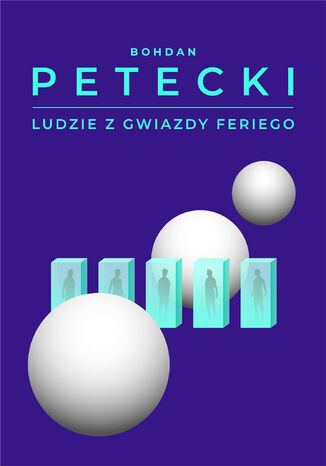 Ludzie z Gwiazdy Feriego Bohdan Petecki - okladka książki