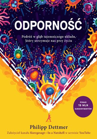 Odporność. Podróż w głąb tajemniczego układu, który utrzymuje nas przy życiu Philipp Dettmer - okladka książki