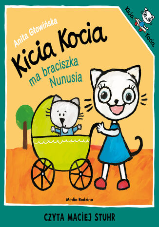 Kicia Kocia ma braciszka Nunusia Anita Głowińska - okladka książki