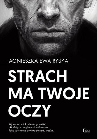 Strach ma twoje oczy Agnieszka Ewa Rybka - okladka książki