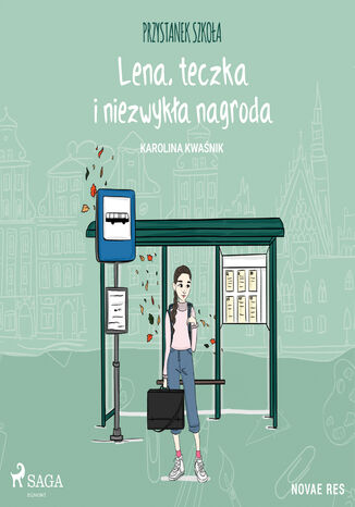 Przystanek szkoła. Lena, teczka i niezwykła nagroda Karolina Kwaśnik - okladka książki