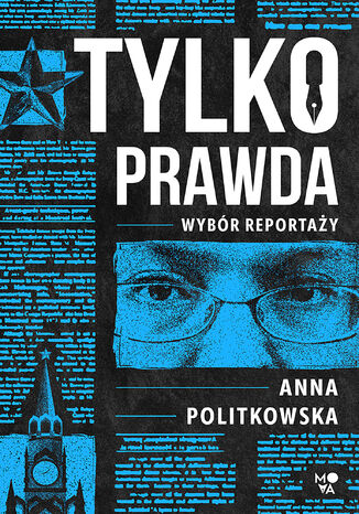 Tylko prawda Anna Politkowska - okladka książki