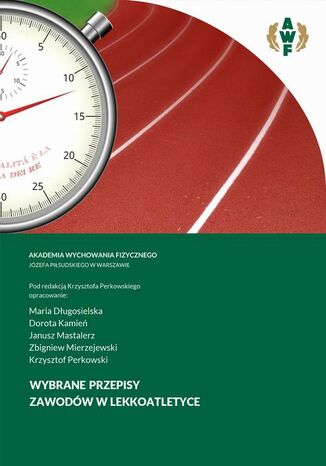 Wybrane przepisy zawodów w lekkoatletyce Maria Długosielska, Dorota Kamień, Janusz Mastalerz, Zbigniew Mierzejewski, Krzysztof Perkowski - okladka książki