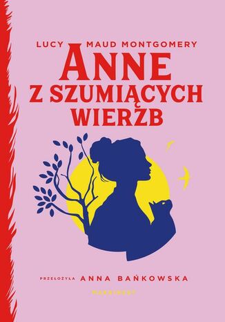 Anne z Szumiących Wierzb Lucy Maud Montgomery - okladka książki