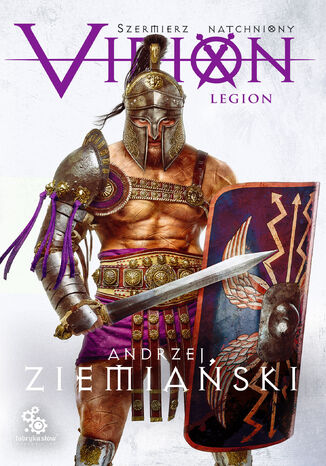 Szermierz natchniony (#3). Virion. Legion Andrzej Ziemiański - okladka książki