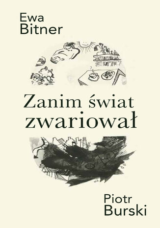 Zanim świat zwariował Ewa Bitner, Piotr Burski - okladka książki