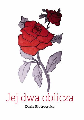 Jej dwa oblicza Daria Piotrowska - okladka książki