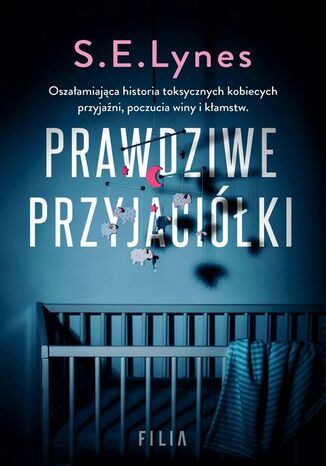 Prawdziwe przyjaciółki S. E. Lynes - okladka książki