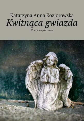 Kwitnąca gwiazda Katarzyna Koziorowska - okladka książki