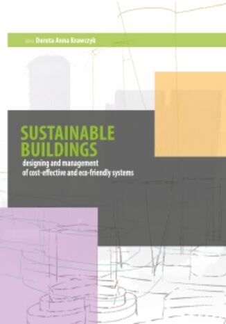 Sustainable buildings. Designing and management of cost-effective and eco-friendly systems Dorota Anna Krawczyk - okladka książki