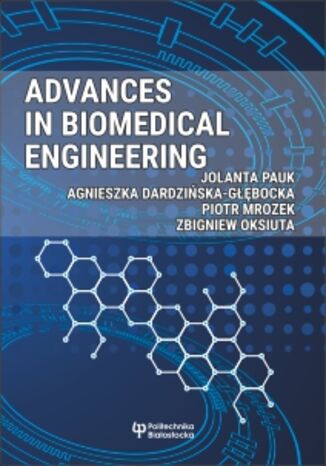 Advances in biomedical engineering Jolanta Pauk, Agnieszka Dardzińska-Głębocka, Piotr Mrozek, Zbigniew Oksiuta - okladka książki