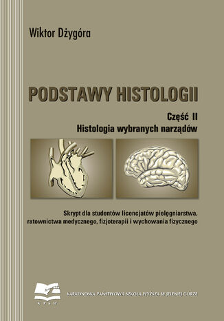 Podstawy histologii. Część 2. Histologia wybranych narządów Wiktor Dżygóra - okladka książki