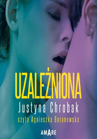 Uzależniona Justyna Chrobak - okladka książki