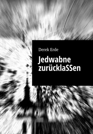 Jedwabne zurücklaSSen Derek Erde - okladka książki