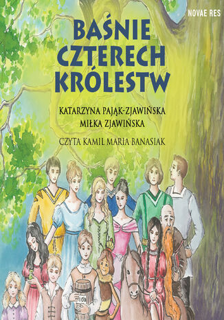 Baśnie czterech królestw Katarzyna Pająk-Zjawińska, Miłka Zjawińska - audiobook MP3